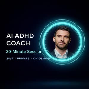 AI ADHD Coach – 30-Minute Interactive Session
